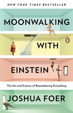 Moonwalking With Einstein - Joshua Foer