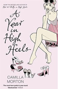 A Year in High Heels - Camilla Morton
