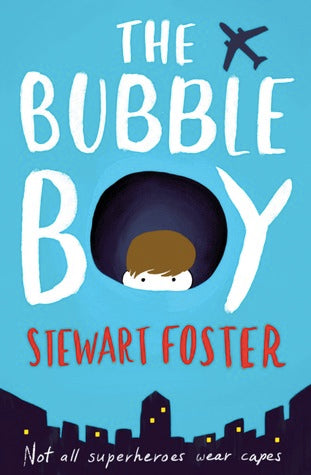 The Bubble Boy - Stewart Foster