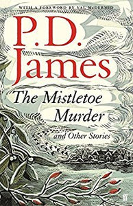 The Mistletoe Murder And Other Stories - P.D. James