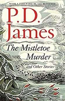The Mistletoe Murder And Other Stories - P.D. James