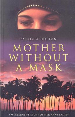 Mother Without a Mask - Patricia Holton
