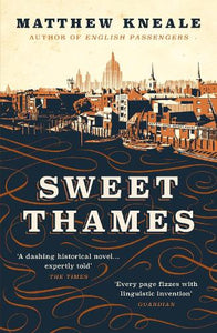 Sweet Thames - Matthew Kneale